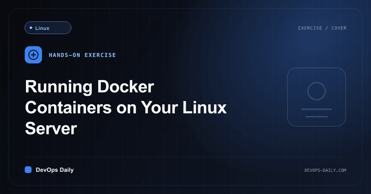 Running Docker Containers on Your Linux Server