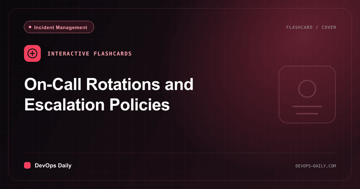 On-Call Rotations and Escalation Policies