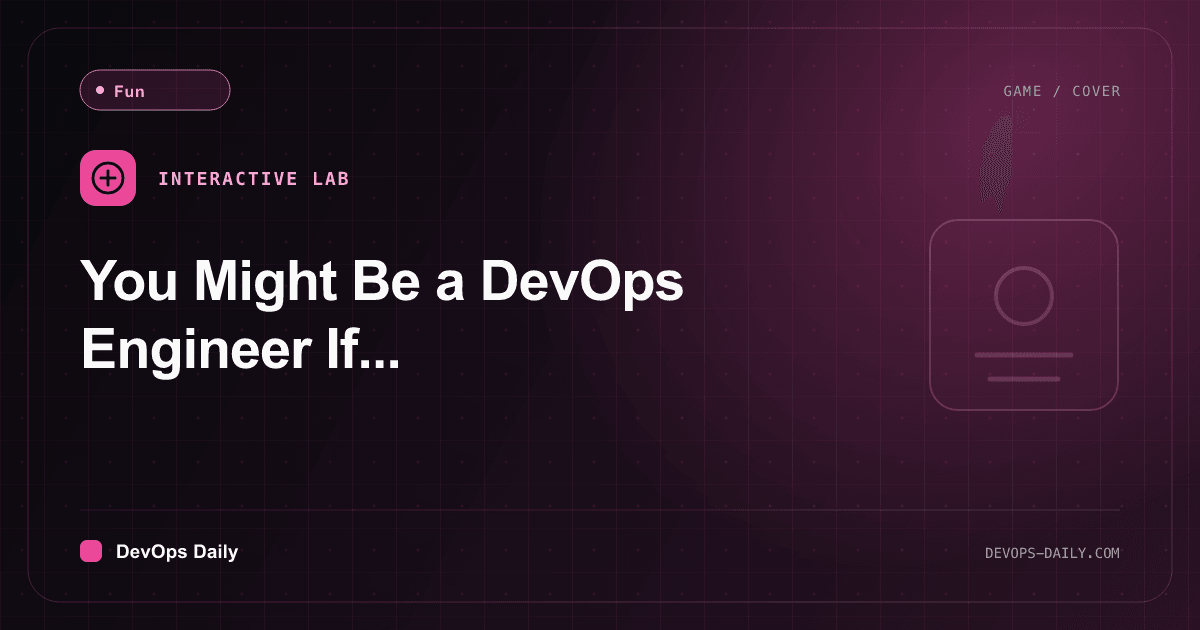 You Might Be a DevOps Engineer If...