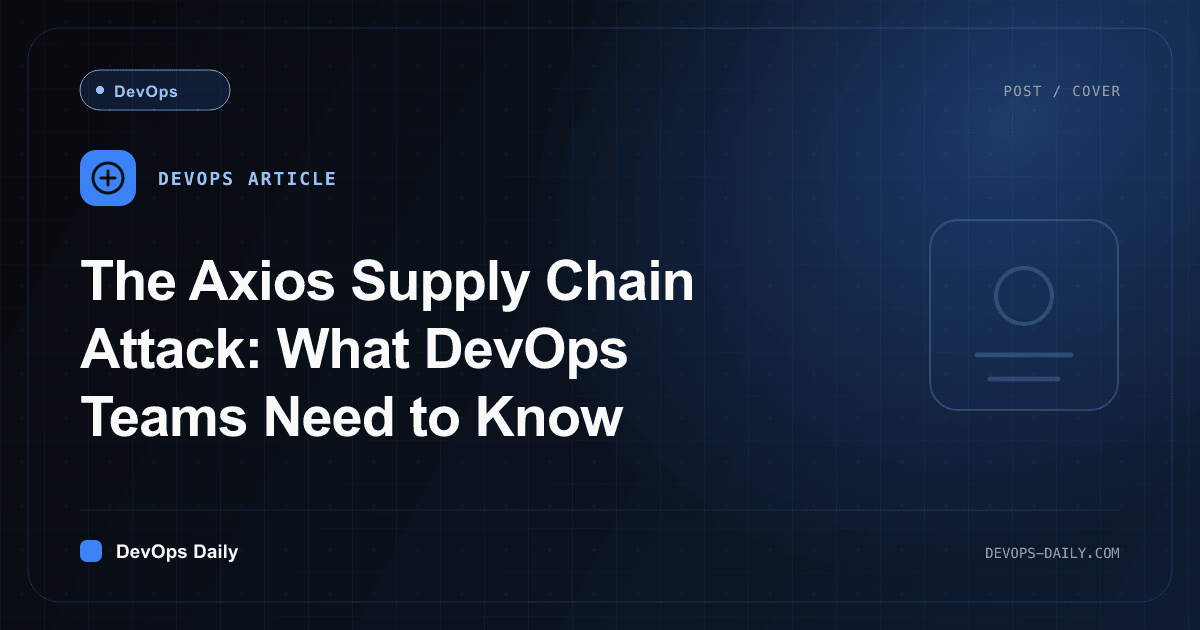 The Axios Supply Chain Attack