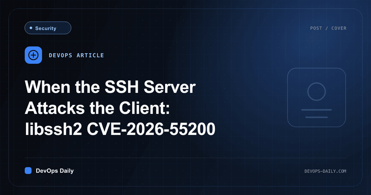 When the SSH Server Attacks the Client: libssh2 CVE-2026-55200