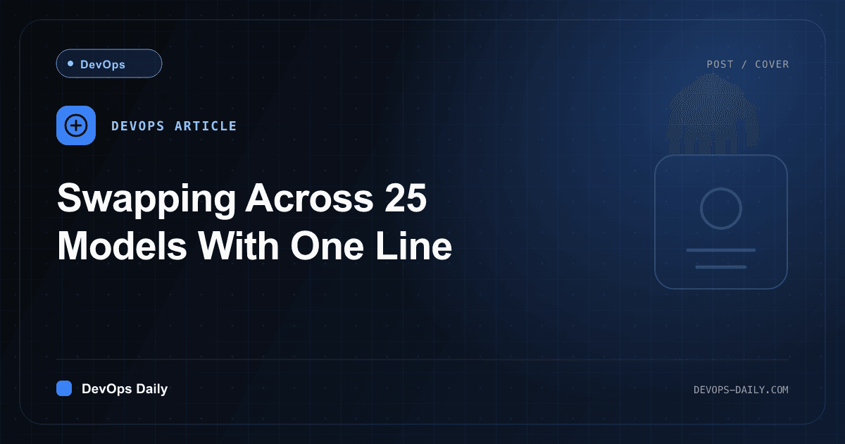 Swapping Across 25 Models With One Line