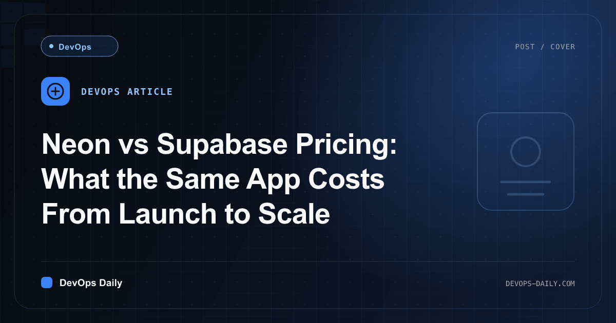 Neon vs Supabase Pricing: What the Same App Costs From Launch to Scale