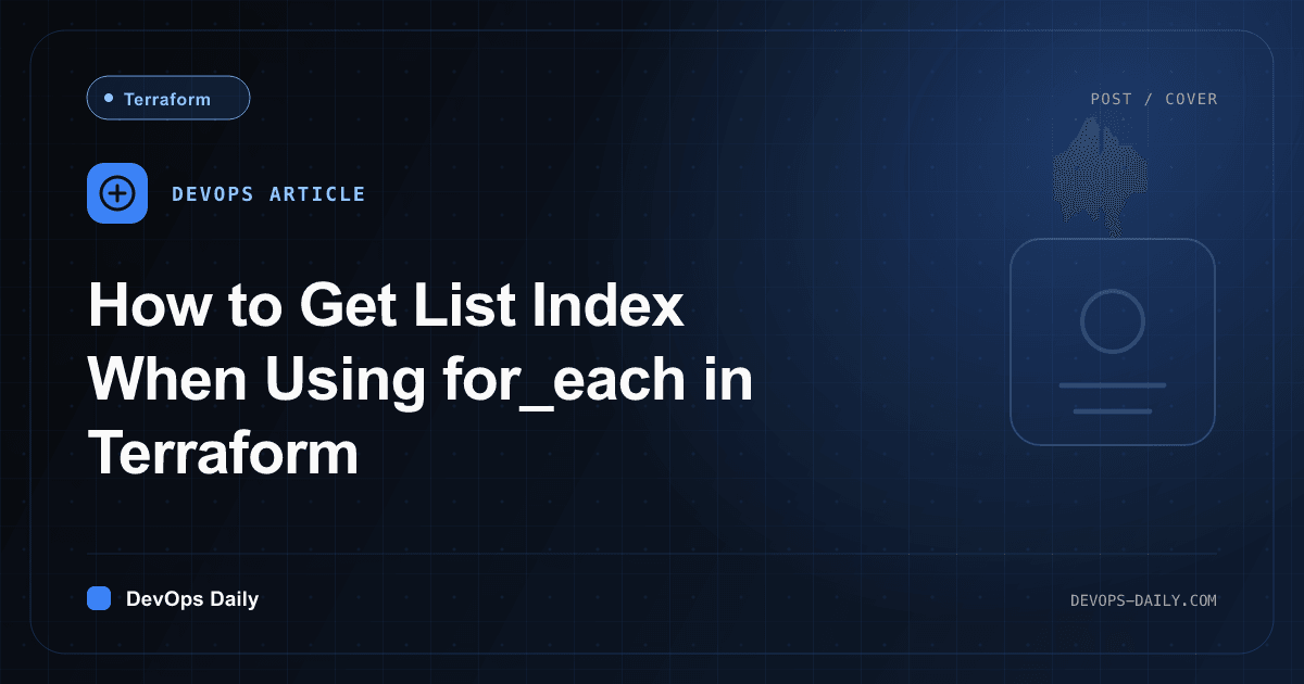 How to Get List Index When Using for_each in Terraform